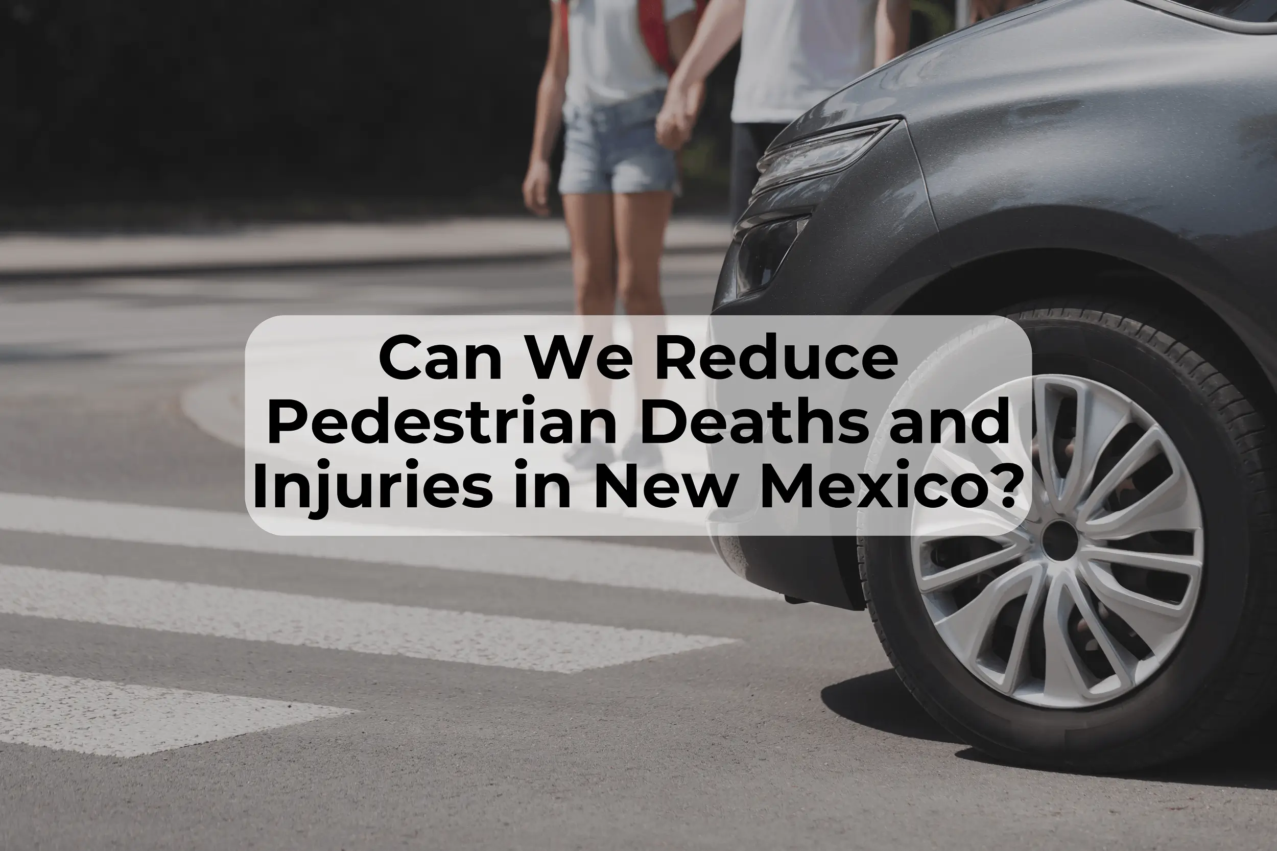 Pedestrian car accidents in Albuquerque, New Mexico are not a new thing, but is there something that New Mexico can do to reduce pedestrian deaths?