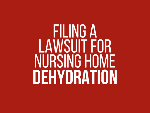 Filing a lawsuit for nursing home dehydration